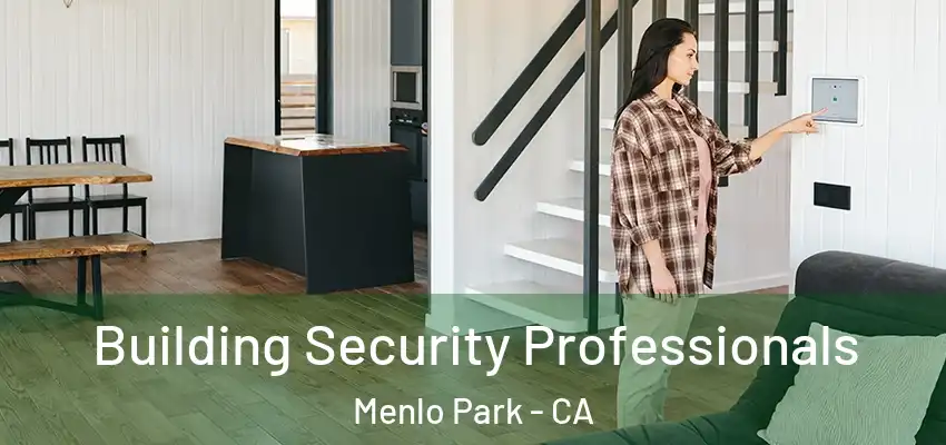  Building Security Professionals Menlo Park - CA
