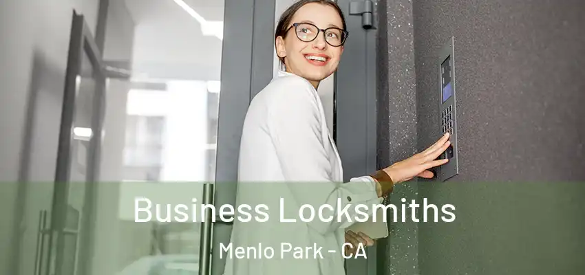 Business Locksmiths Menlo Park - CA