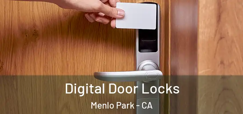Digital Door Locks Menlo Park - CA
