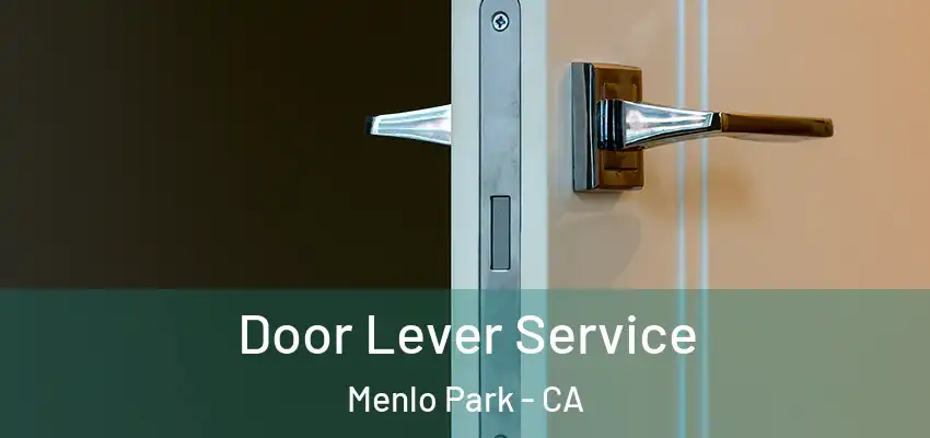  Door Lever Service Menlo Park - CA