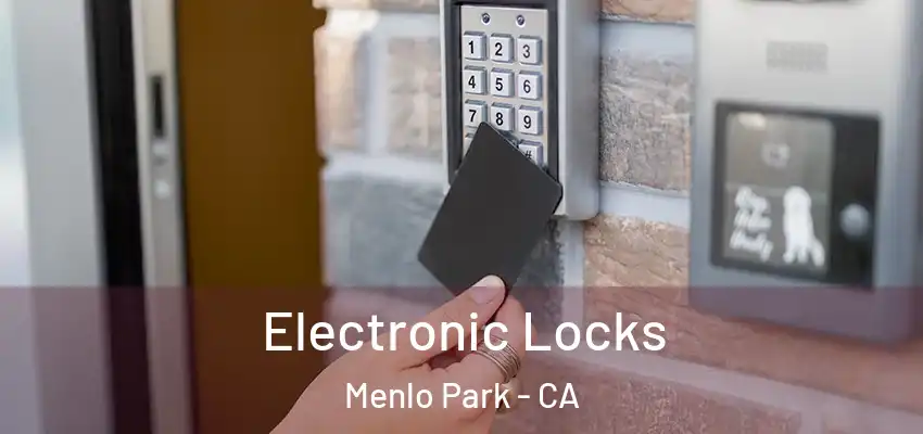 Electronic Locks Menlo Park - CA