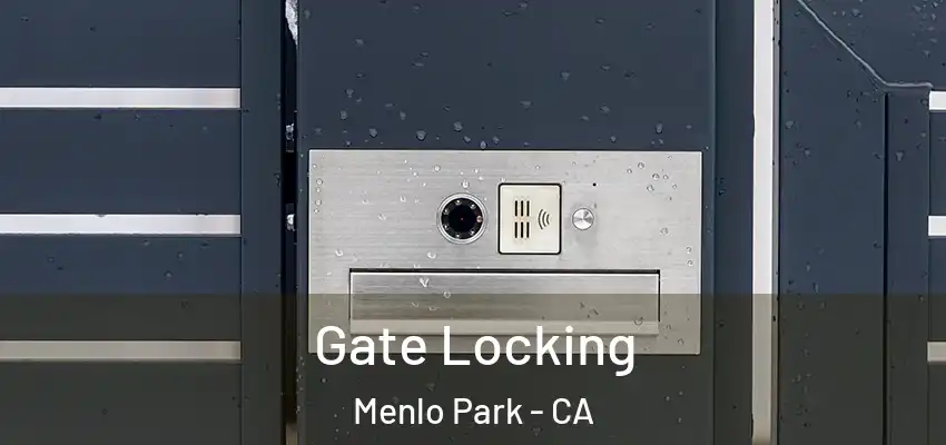  Gate Locking Menlo Park - CA