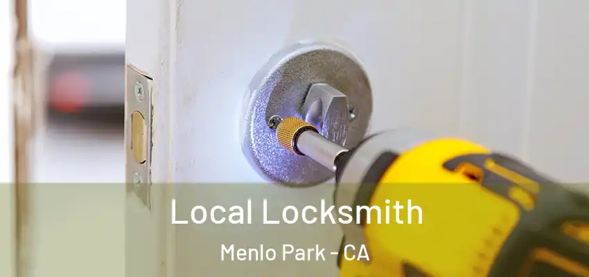 Local Locksmith Menlo Park - CA