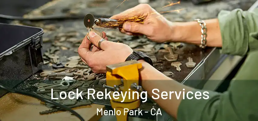 Lock Rekeying Services Menlo Park - CA