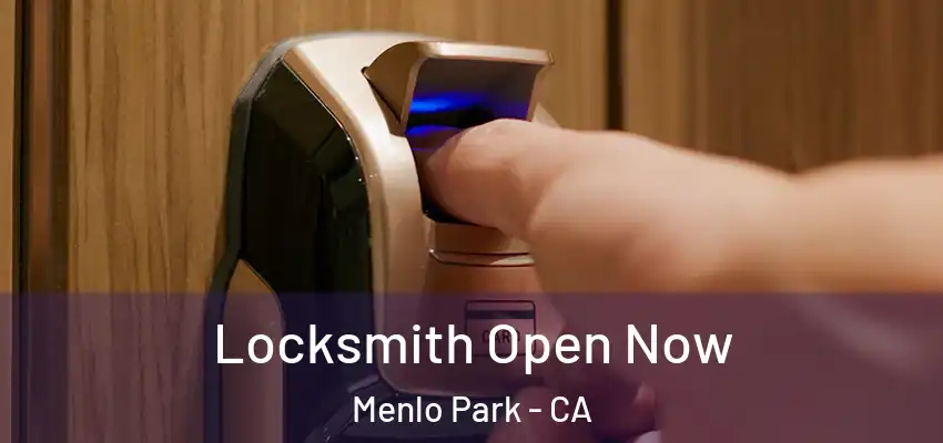 Locksmith Open Now Menlo Park - CA