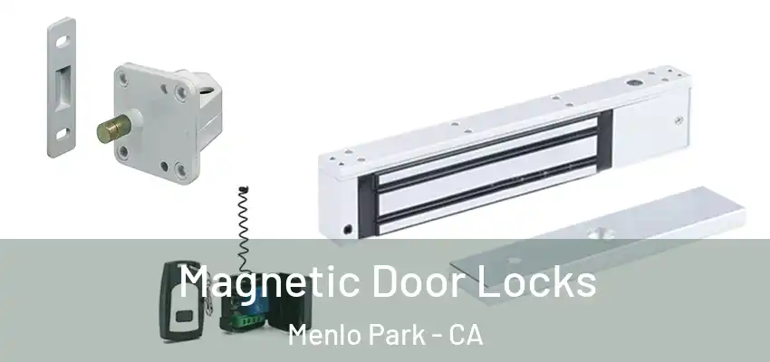Magnetic Door Locks Menlo Park - CA