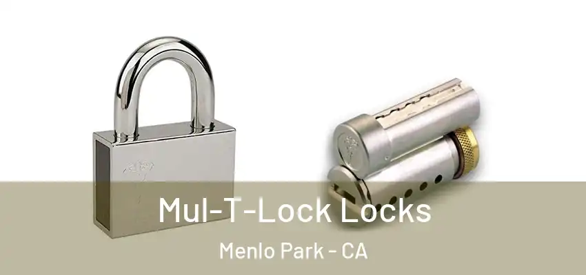 Mul-T-Lock Locks Menlo Park - CA