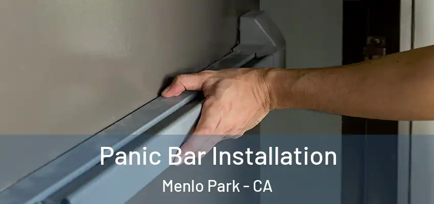 Panic Bar Installation Menlo Park - CA