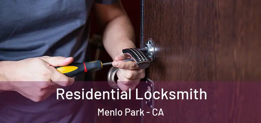 Residential Locksmith Menlo Park - CA