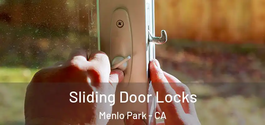 Sliding Door Locks Menlo Park - CA